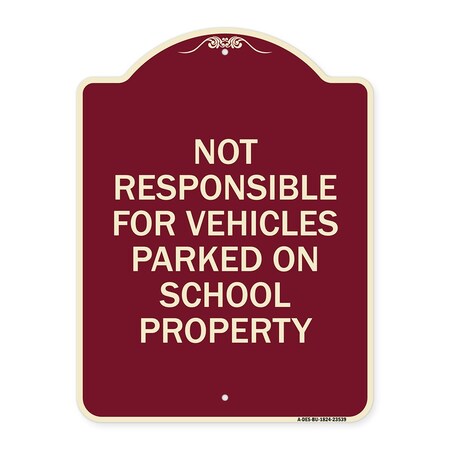 Signmission Not Responsible for Vehicles Parked on School Property Heavy-Gauge Alum, 24" x 18", BU-1824-23539 A-DES-BU-1824-23539